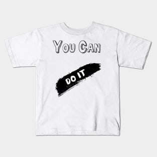 You can do it Kids T-Shirt